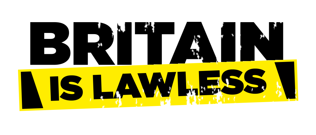 Britain is Lawless